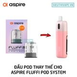  Đầu Pod Aspire Fluffi Sẵn Coil - Phụ Kiện Vape Pod Chính Hãng 