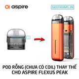  Pod Rỗng Flexus Peak Aspire 3ml - Phụ Kiện Vape Chính Hãng 