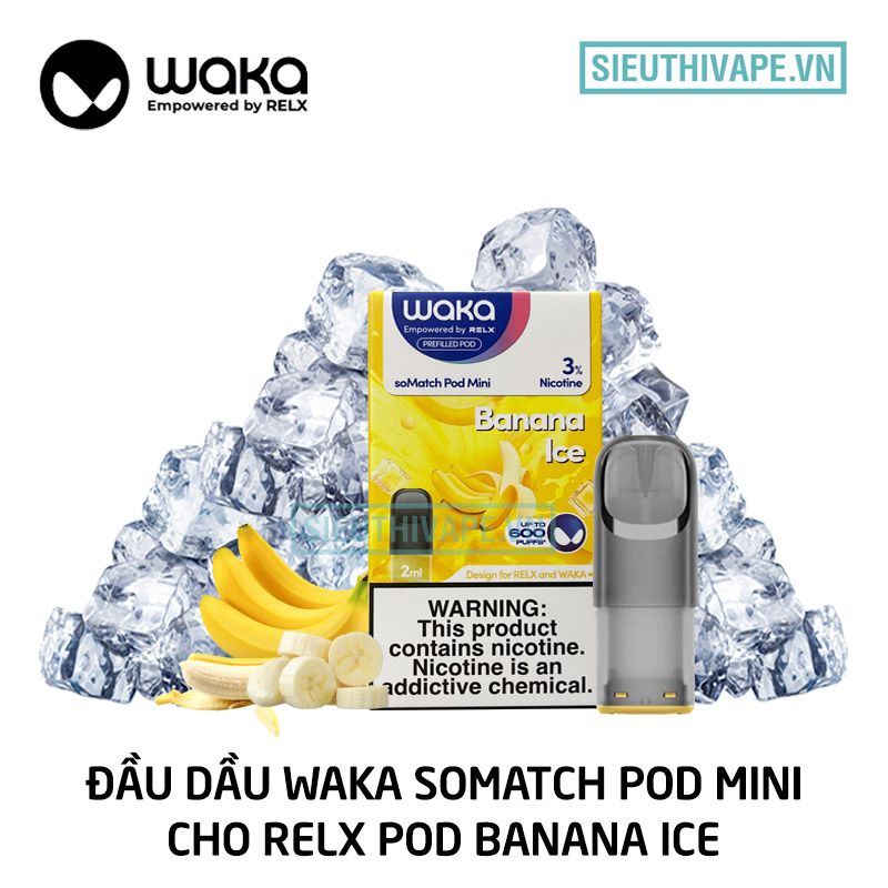  Pod Waka Somatch Mini Banana Ice Cho Relx Pod - Closed Pod Chính Hãng 