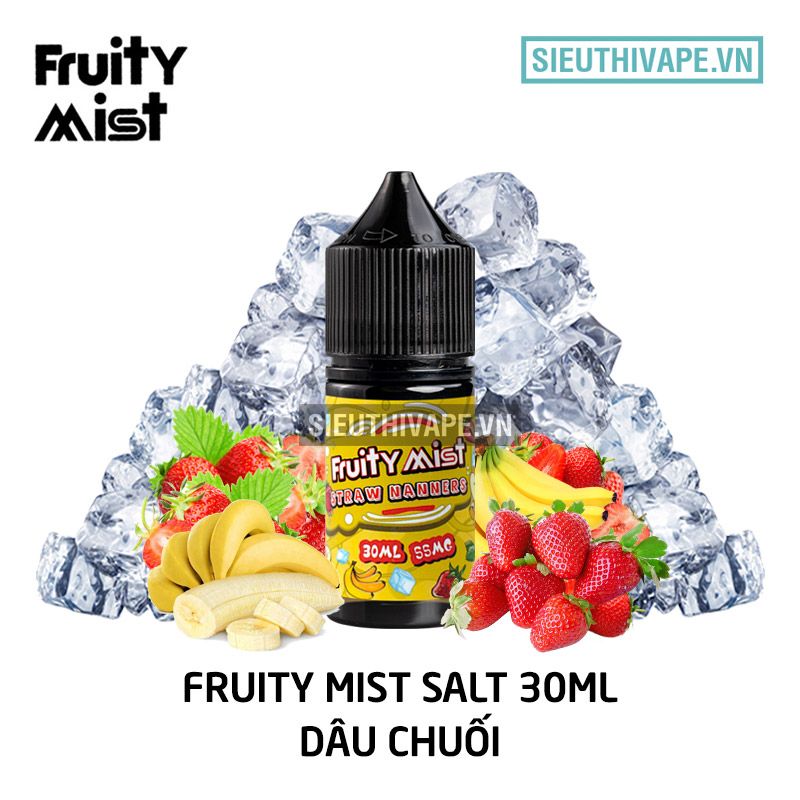  Fruity Mist Salt Straw Nanners 30ml - Tinh Dầu Saltnic Chính Hãng 