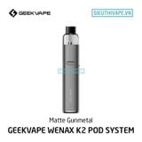  Geekvape Wenax K2 18w - Pod System Chính Hãng 