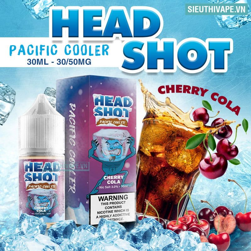  Headshot Pacific Cooler Cherry Cola 30ml - Tinh Dầu Saltnic Chính Hãng 