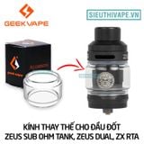  Kính Bubble Zeus Dual RTA - Kính Zeus Sub Ohm Tank - Kính Thay Thế 