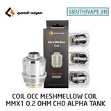  Coil OCC Meshmellow MMX1 0.2 cho GeekVape Alpha Tank 