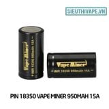  Pin 18350 Vape Miner 950mAh 15A Chuyên Dùng Cho Vape 