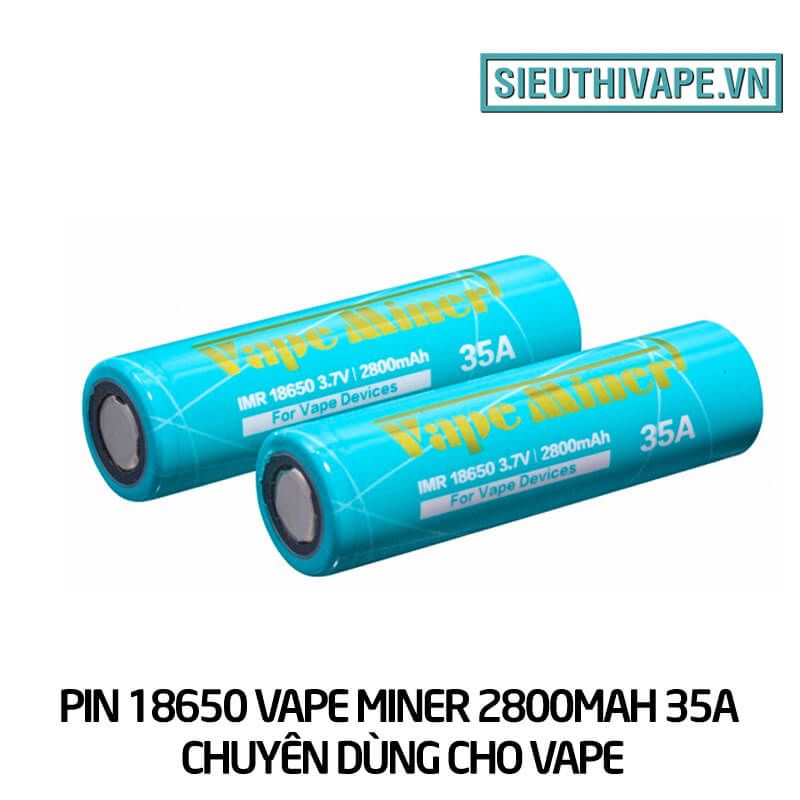  Pin 18650 Vape Miner 2800mAh 35A Chuyên Dùng Cho Vape 