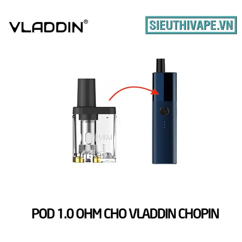  Đầu Pod Vladdin Chopin Pod Kit 1.0 ohm - Chính Hãng 