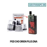  Pod Cho Orion Plus DNA Chính Hãng 