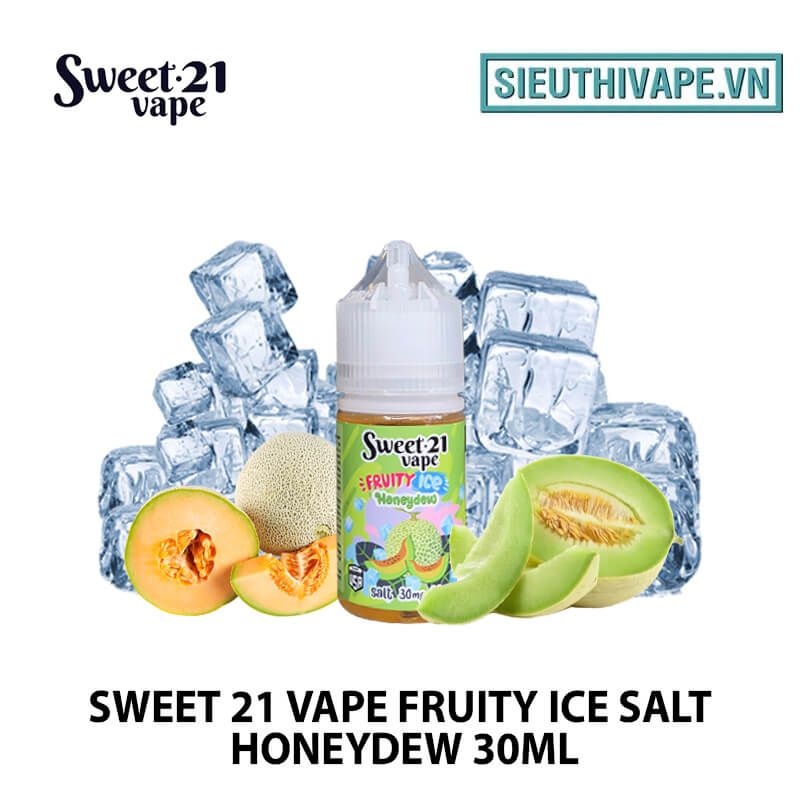  Sweet 21 Vape Fruity Ice Salt Honeydew 30ml - Tinh Dầu SaltNic Mỹ 