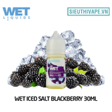  Wet Iced Salt Blackberry 30ml - Tinh Dầu Salt Nic Mỹ 