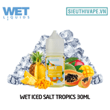  Wet Iced Salt Tropics 30ml - Tinh Dầu Salt Nic Mỹ 