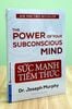 Sách - Sức Mạnh Tiềm Thức (Bìa Mềm) - Dr. Joseph Murphy