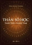 Thần Số Học Thấu Hiểu Nhân Tâm (Tống Khánh Thượng)