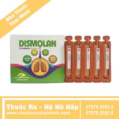 Thuốc Dismolan 200mg/10ml tiêu nhầy trong bệnh nhầy nhớt (4 vỉ x 5 ống)