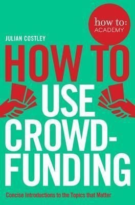  How To Use Crowdfunding 