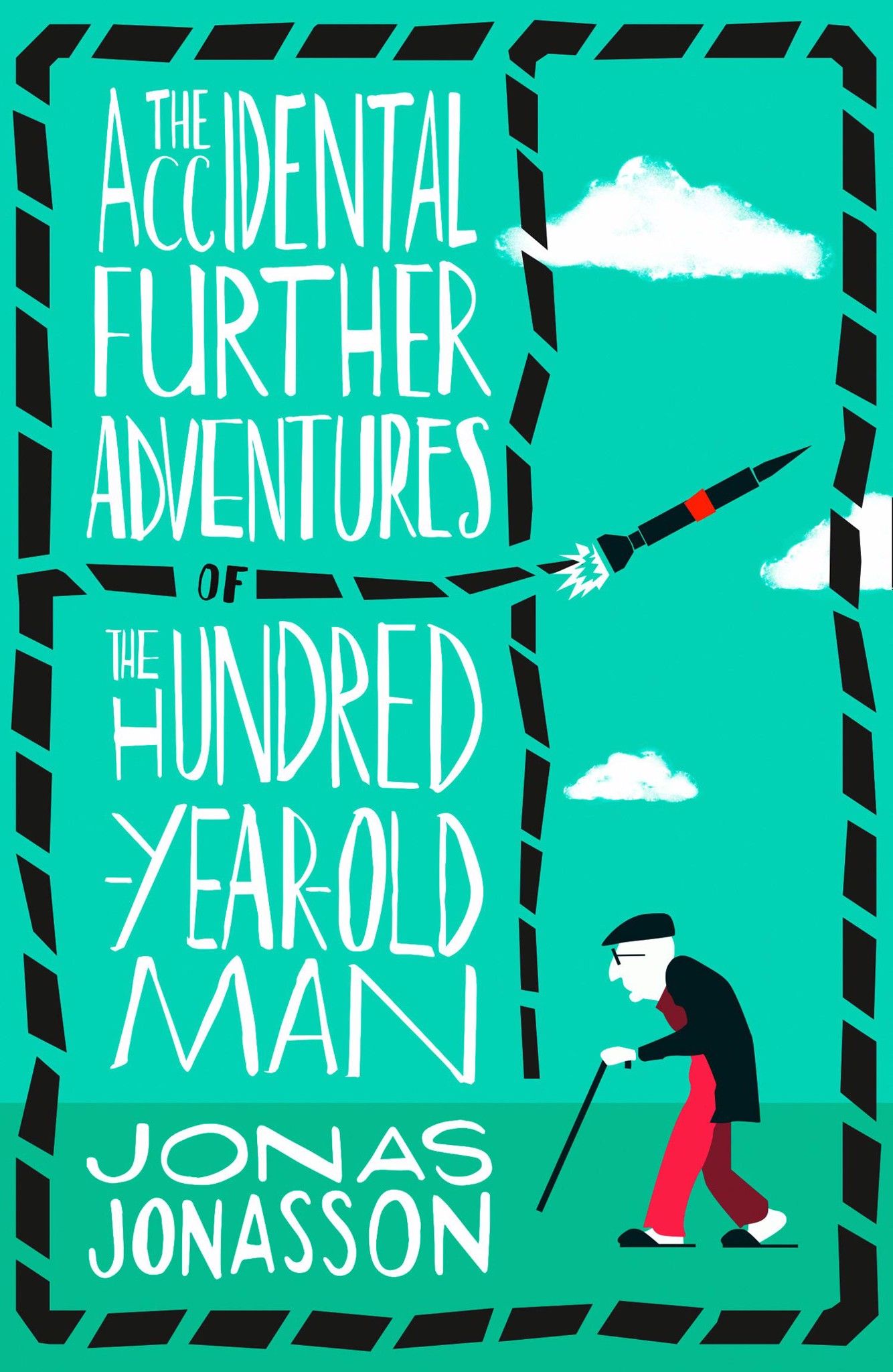 THE ACCIDENTAL FURTHER ADVENTURES OF THE HUNDRED-YEAR-OLD MAN