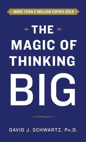  Magic of thinking big 