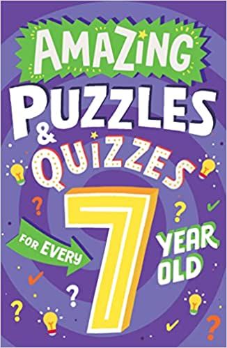 Amazing Puzzles and Quizzes for Every Kid — AMAZING PUZZLES AND QUIZZES FOR EVERY 7 YEAR OLD