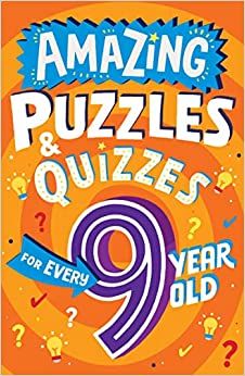 Amazing Puzzles and Quizzes for Every Kid — AMAZING PUZZLES AND QUIZZES FOR EVERY 9 YEAR OLD