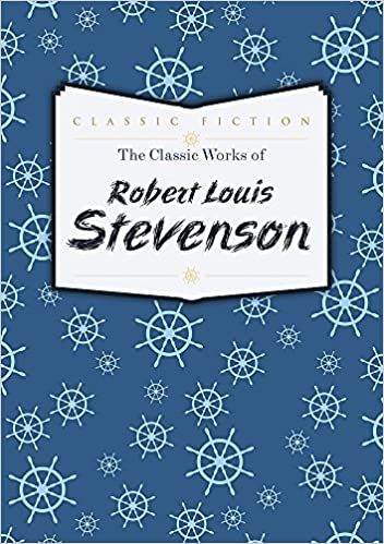 The Classic Works of Robert Louis Stevenson