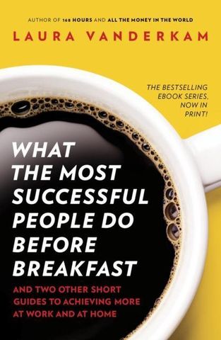  What the Most Successful People Do Before Breakfast 