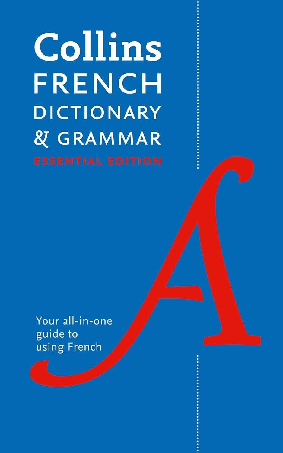 Collins Essential — FRENCH ESSENTIAL DICTIONARY AND GRAMMAR: Two books in one