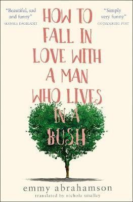 HOW TO FALL IN LOVE WITH A MAN WHO LIVES IN A BUSH