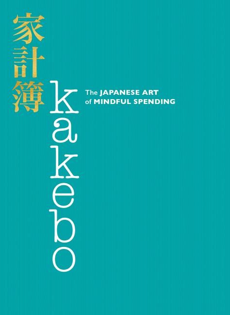 Kakebo: The Japanese Art of Mindful Spending