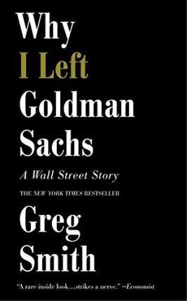 Why I Left Goldman Sachs (International): A Wall Street Story