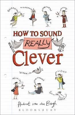 How to Sound Really Clever 600 Words You Need To Know