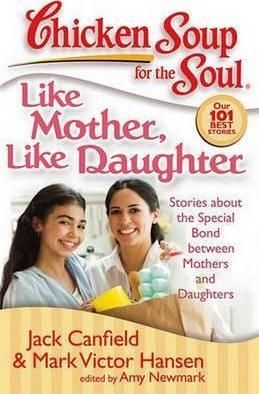  Chicken Soup for the Soul: Like Mother, Like Daughter 