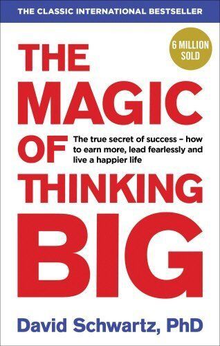 The Magic of Thinking Big