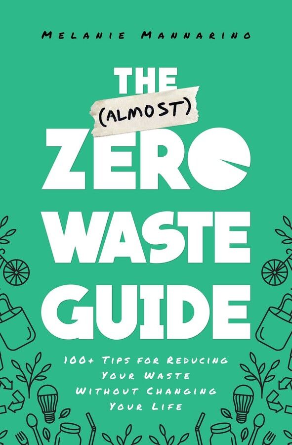 The (Almost) Zero-Waste Guide