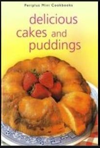  DELICIOUS CAKES AND PUDDINGS 