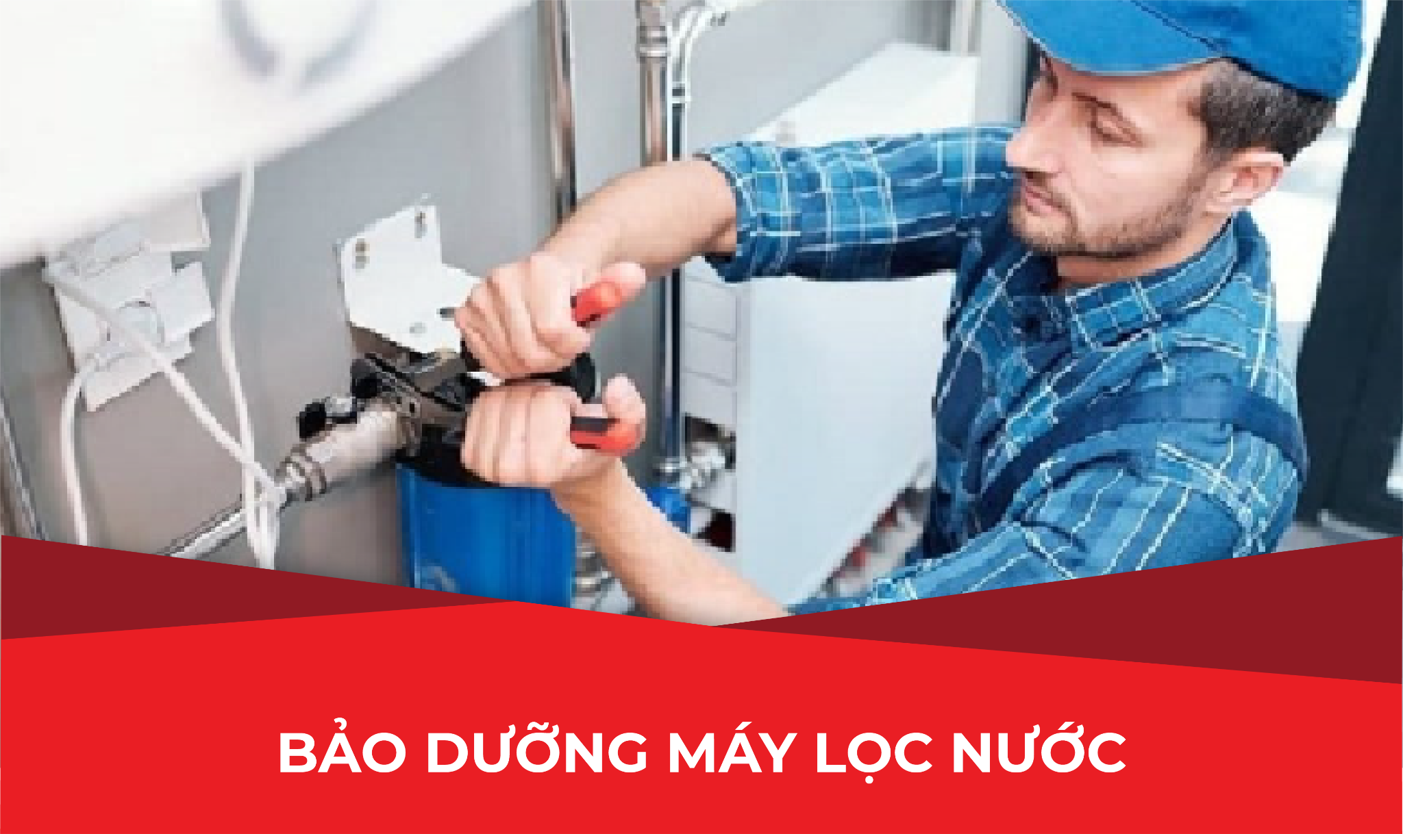  BẢO DƯỠNG MÁY LỌC NƯỚC 