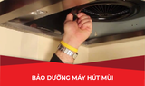  BẢO DƯỠNG MÁY HÚT MÙI 
