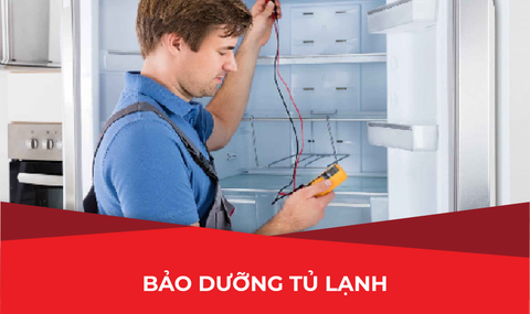  BẢO DƯỠNG TỦ LẠNH 