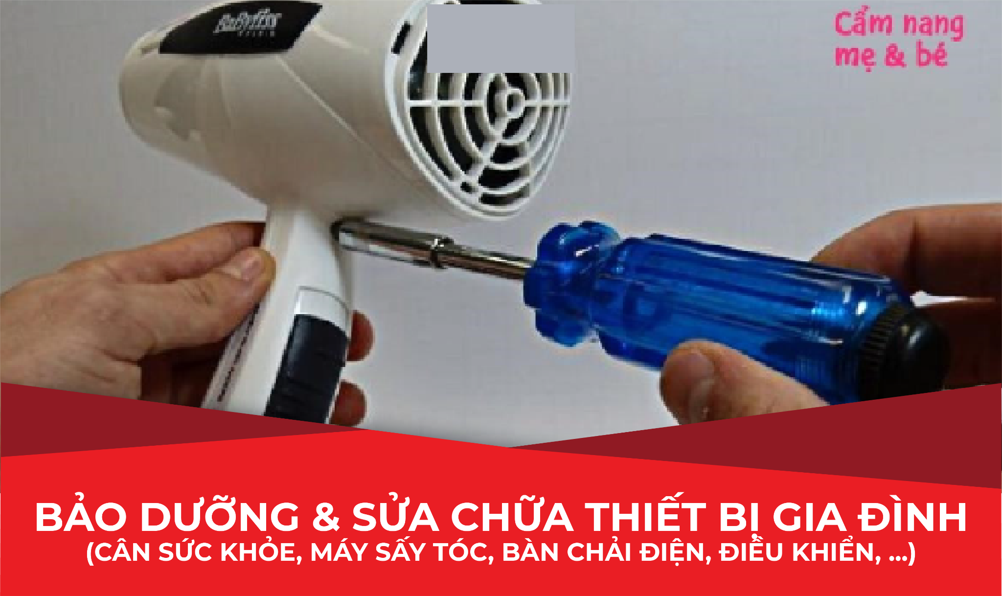 BẢO DƯỠNG  SỬA CHỮA THIẾT BỊ GIA ĐÌNH (CÂN SỨC KHỎE, MÁY SẤY TÓC, BÀN CHẢI ĐIỆN, ĐIỀU KHIỂN, ...)