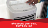  BẢO DƯỠNG QUẠT ĐIỆN, QUẠT ĐIỀU HÒA 