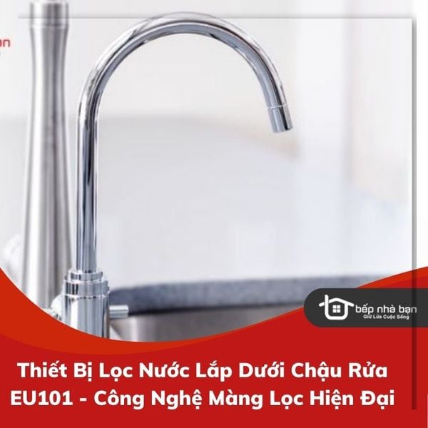 Thiết Bị Lọc Nước Lắp Dưới Chậu Rửa EU101