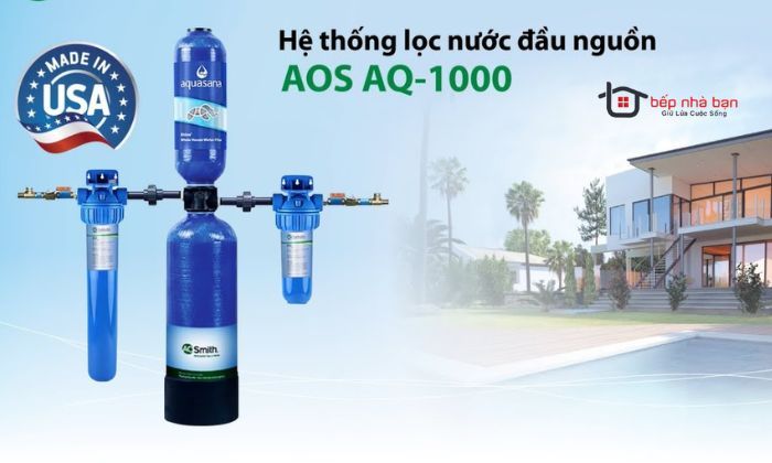 Hệ Thống Lọc Nước Đầu Nguồn AOS AQ-1000