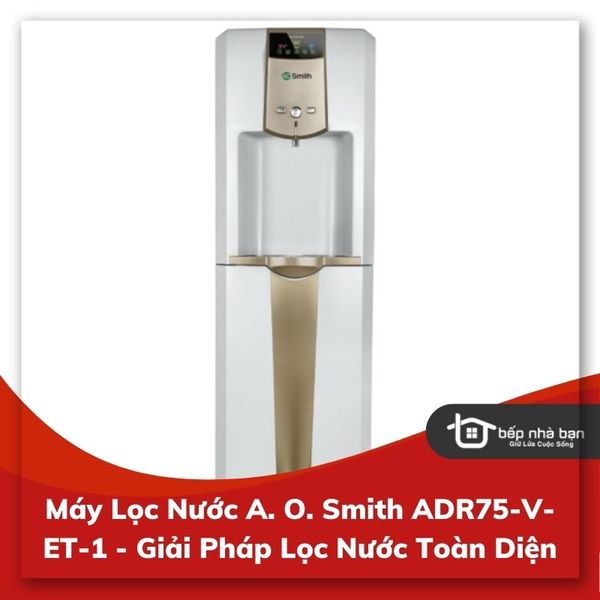 Máy Lọc Nước A. O. Smith ADR75-V-ET-1