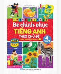 BÉ CHINH PHỤC TIẾNG ANH THEO CHỦ ĐỀ