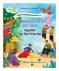SÁCH  MỚI - Truyện cổ tích Việt Nam - CÂY KHẾ - SỰ TÍCH TRẦU CAU - PB Sách nói