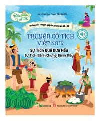 SÁCH MỚI - Truyện cổ tích Việt Nam - SỰ TÍCH BÁNH CHƯNG BÁNH GIẦY - SỰ TÍCH QUẢ DƯA HẤU - PB Sách nói!