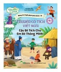SÁCH MỚI - Truyện cổ tích Việt Nam - CẬU BÉ TÍCH CHU - EM  BÉ THÔNG MINH