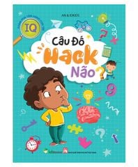 Khám phá Tiềm năng con trẻ - CÂU ĐỐ HACK NÃO