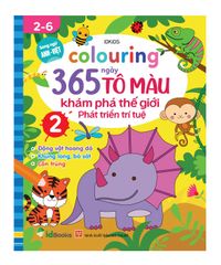 Colouring 365 ngày Tô màu - KHÁM PHÁ THẾ GIỚI PHÁT TRIỂN TRÍ TUỆ - Cuốn 2: Động vật Hoang dã, Khủng long, bò sát, Côn trùng