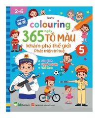 Colouring 365 ngày Tô màu - KHÁM PHÁ THẾ GIỚI PHÁT TRIỂN TRÍ TUỆ - Cuốn 5: Gia đình, Nghề nghiệp, Thể thao