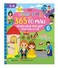 Colouring 365 ngày Tô màu - KHÁM PHÁ THẾ GIỚI PHÁT TRIỂN TRÍ TUỆ - Cuốn 6: Công chúa, Hoàng tử, Các nhân vật truyện Cổ tích Việt Nam và Thế giới